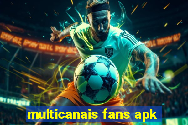 multicanais fans apk